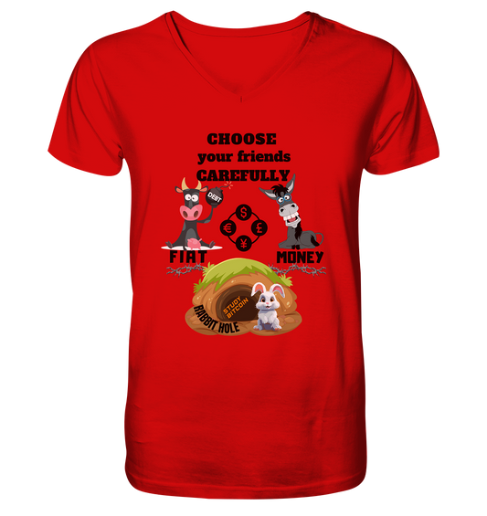 CHOOSE your friends CAREFULLY - FIAT Money / Rabbithole - V-Neck Shirt
