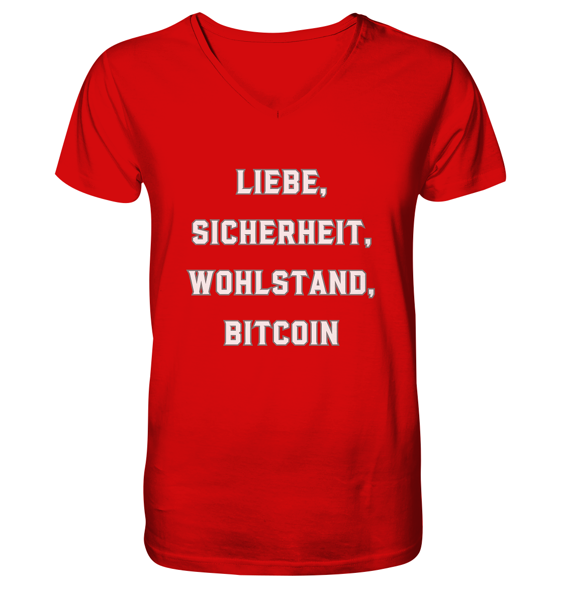 LIEBE, SICHERHEIT, WOHLSTAND, BITCOIN  - V-Neck Shirt