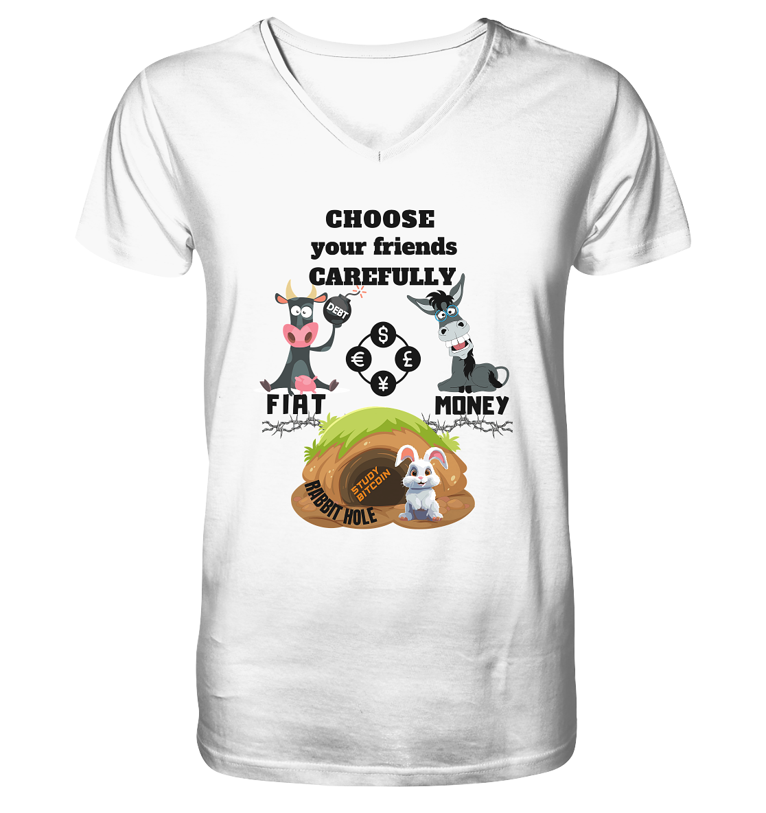 CHOOSE your friends CAREFULLY - FIAT Money / Rabbithole - V-Neck Shirt