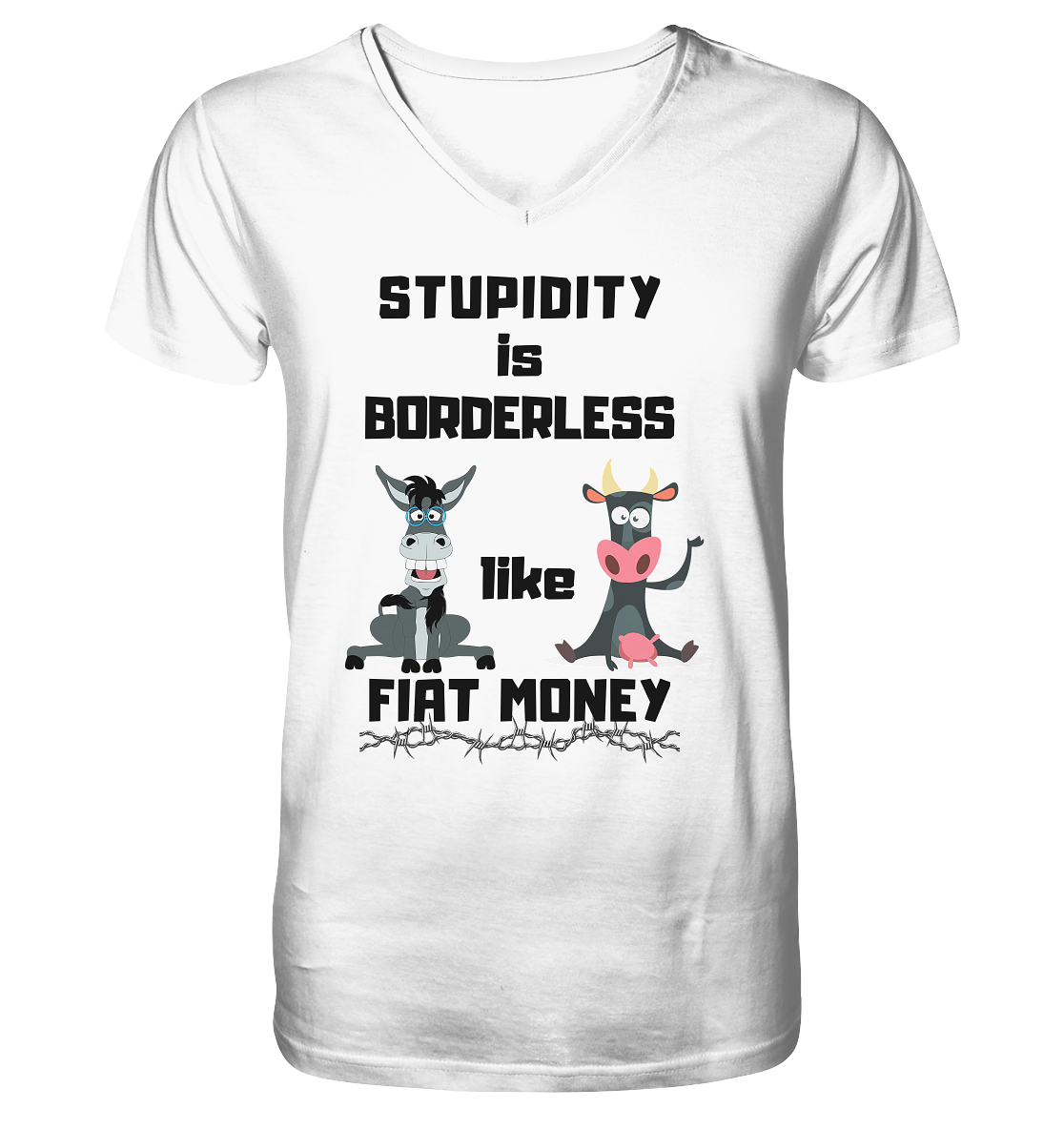 STUPIDITY is BORDERLESS like FIAT MONEY (Esel & Kuh support) - V-Neck Shirt