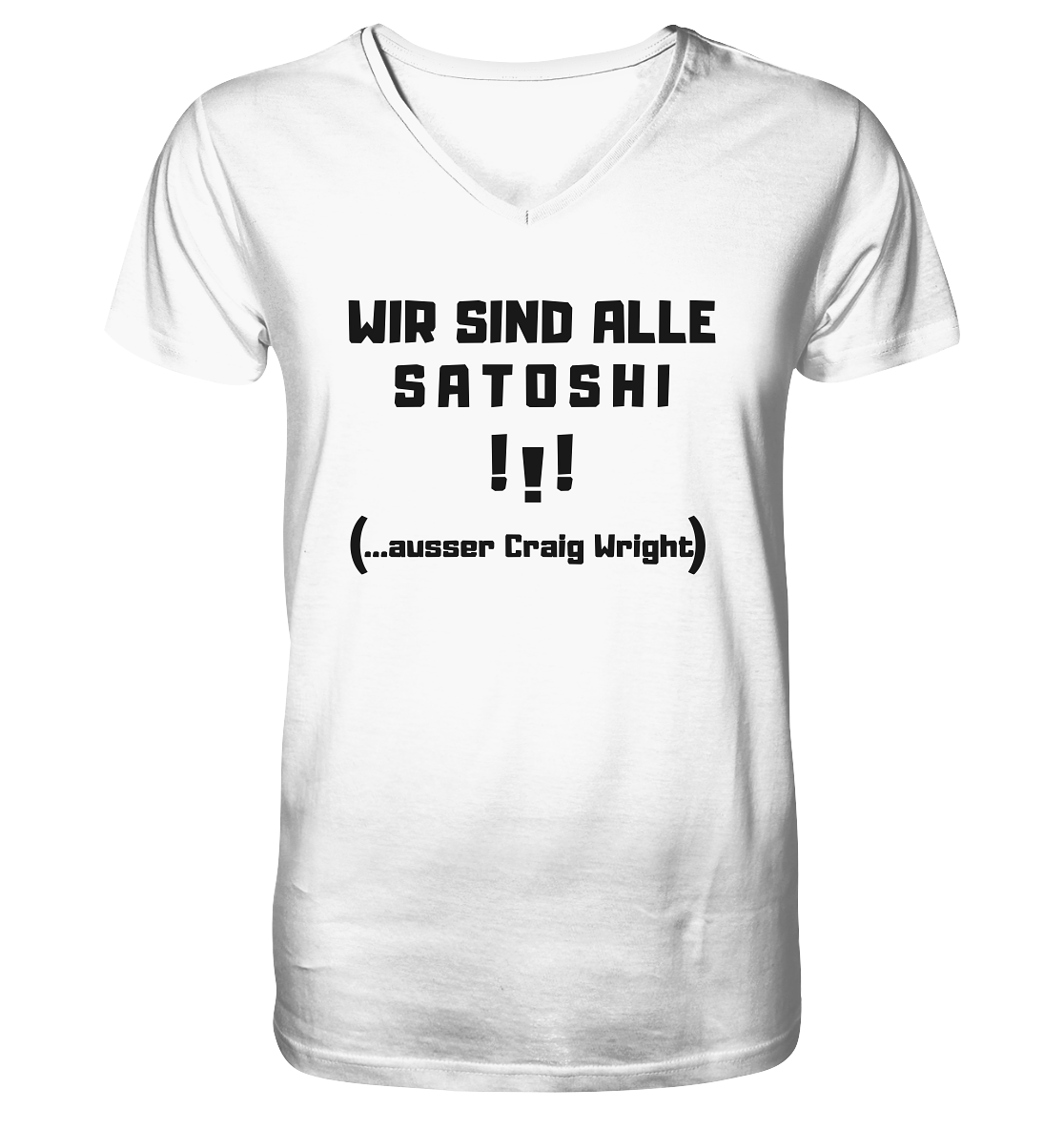 WIR SIND ALLE SATOSHI... ausser CRAIG WRIGHT (Version "!!!" ohne Lachen) - V-Neck Shirt